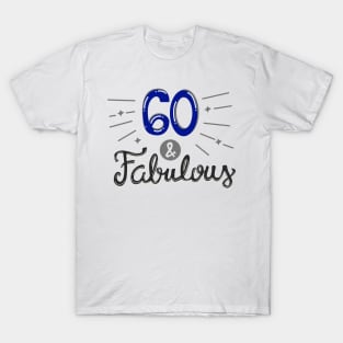 Sixty and Fabulous T-Shirt